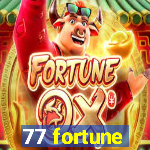 77 fortune